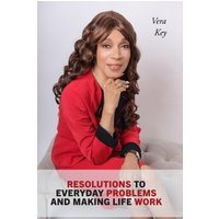RESOLUTIONS TO EVERYDAY PROBLEMS AND MAKING LIFE WORK - RESOLUTIONS TO EVERYDAY PROBLEMS AND MAKING LIFE WORK - jetzt bei oelder-buchhandlung.de kaufen