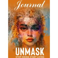 UNMASK Companion Journal: Stop Hiding Start Living - Journal - UNMASK Companion Journal: Stop Hiding Start Living - Journal - jetzt bei oelder-buchhandlung.de kaufen