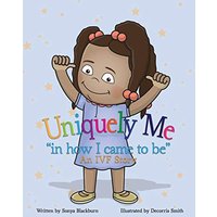 Uniquely Me: in how I came to be An IVF story. - Uniquely Me: in how I came to be An IVF story. - jetzt bei oelder-buchhandlung.de kaufen