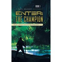 Enter: The Champion: Tales of a Methonian Warrior Chronicles of Anton Seven - Enter: The Champion: Tales of a Methonian Warrior Chronicles of Anton Seven - jetzt bei oelder-buchhandlung.de kaufen