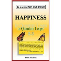 Happiness In Quantum Leaps 2.0: De-Stressing WITHOUT DRUGS! - Happiness In Quantum Leaps 2.0: De-Stressing WITHOUT DRUGS! - jetzt bei oelder-buchhandlung.de kaufen