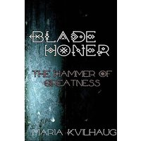 Blade Honer: The Hammer of Greatness - Blade Honer: The Hammer of Greatness - jetzt bei oelder-buchhandlung.de kaufen