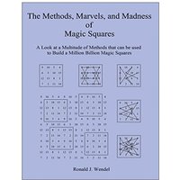 The Methods, Marvels, and Madness of Magic Squares: A Look at a Multitude of Methods that can be used to Build a Million Billion Magic Squares - The Methods, Marvels, and Madness of Magic Squares: A Look at a Multitude of Methods that can be used to Build a Million Billion Magic Squares - jetzt bei oelder-buchhandlung.de kaufen