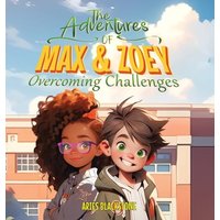 The Adventures of Max & Zoey: Overcoming Challenges - The Adventures of Max & Zoey: Overcoming Challenges - jetzt bei oelder-buchhandlung.de kaufen