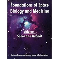 Foundations of Space Biology and Medicine: Volume I (Space as a Habitat)
