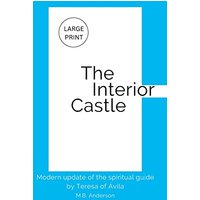 The Interior Castle: Modern update of the spiritual guide by Teresa of Ávila - The Interior Castle: Modern update of the spiritual guide by Teresa of Ávila - jetzt bei oelder-buchhandlung.de kaufen