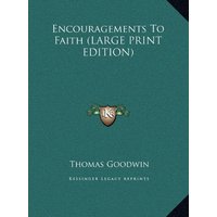 Encouragements To Faith (LARGE PRINT EDITION)