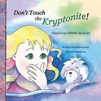 Don't Touch the Kryptonite!: (Don't Even Think About It!) - Don't Touch the Kryptonite!: (Don't Even Think About It!) - jetzt bei oelder-buchhandlung.de kaufen