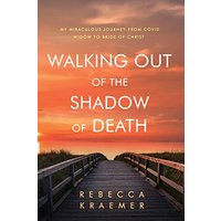 Walking Out of the Shadow of Death: My Miraculous Journey from Covid Widow to Bride of Christ - Walking Out of the Shadow of Death: My Miraculous Journey from Covid Widow to Bride of Christ - jetzt bei oelder-buchhandlung.de kaufen