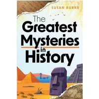 The Greatest Mysteries in History: 101 of the Most Mind-Boggling Mysteries Ever! - The Greatest Mysteries in History: 101 of the Most Mind-Boggling Mysteries Ever! - jetzt bei oelder-buchhandlung.de kaufen