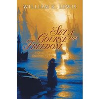 Set a Course for Freedom: A Novel of the Revolutionary War - Set a Course for Freedom: A Novel of the Revolutionary War - jetzt bei oelder-buchhandlung.de kaufen