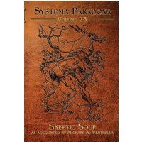 Skeptic Soup: A Tale of the Gugwe (Systema Paradoxa, Band 23) - Skeptic Soup: A Tale of the Gugwe (Systema Paradoxa, Band 23) - jetzt bei oelder-buchhandlung.de kaufen