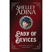 Lady of Devices (Large Print Hardcover) (Magnificent Devices (Large Print Hardcover), Band 1) - Lady of Devices (Large Print Hardcover) (Magnificent Devices (Large Print Hardcover), Band 1) - jetzt bei oelder-buchhandlung.de kaufen