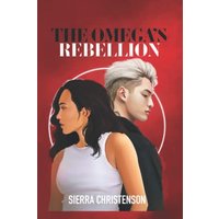 The Omega's Rebellion: Book 1 in the Omega Series - The Omega's Rebellion: Book 1 in the Omega Series - jetzt bei oelder-buchhandlung.de kaufen