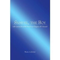 Samuel, the Boy: Life Lessons from the First Four Chapters of 1 Samuel - Samuel, the Boy: Life Lessons from the First Four Chapters of 1 Samuel - jetzt bei oelder-buchhandlung.de kaufen
