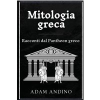 Mitologia greca: Racconti dal Pantheon greco - Mitologia greca: Racconti dal Pantheon greco - jetzt bei oelder-buchhandlung.de kaufen