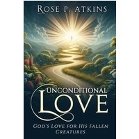 Unconditional Love: God's Love for His Fallen Creatures: God's Love for His Fallen Creatures - Unconditional Love: God's Love for His Fallen Creatures: God's Love for His Fallen Creatures - jetzt bei oelder-buchhandlung.de kaufen