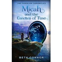 Micah and the Candles of Time: The Isdralan Chronicles - Micah and the Candles of Time: The Isdralan Chronicles - jetzt bei oelder-buchhandlung.de kaufen