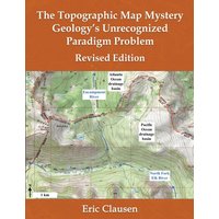 The Topographic Map Mystery: Geology's Unrecognized Paradigm Problem - The Topographic Map Mystery: Geology's Unrecognized Paradigm Problem - jetzt bei oelder-buchhandlung.de kaufen
