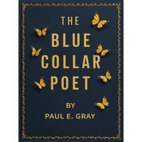 THE BLUE-COLLAR POET - THE BLUE-COLLAR POET - jetzt bei oelder-buchhandlung.de kaufen
