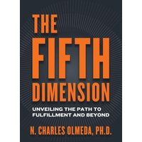 The Fifth Dimension: Unveiling the Path to Fulfillment and Beyond - The Fifth Dimension: Unveiling the Path to Fulfillment and Beyond - jetzt bei oelder-buchhandlung.de kaufen