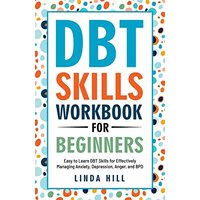 DBT Skills Workbook for Beginners: Easy to Learn DBT Skills for Managing Anxiety, Depression, Anger, and BPD (Mental Wellness 6) - DBT Skills Workbook for Beginners: Easy to Learn DBT Skills for Managing Anxiety, Depression, Anger, and BPD (Mental Wellness 6) - jetzt bei oelder-buchhandlung.de kaufen