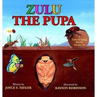 Zulu The Pupa (Mom's Choice Award Winner): A Tale of Dung Beetle (Series #) - Zulu The Pupa (Mom's Choice Award Winner): A Tale of Dung Beetle (Series #) - jetzt bei oelder-buchhandlung.de kaufen