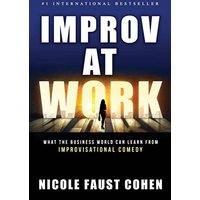 Improv at Work: What the Business World Can Learn from Improvisational Comedy - Improv at Work: What the Business World Can Learn from Improvisational Comedy - jetzt bei oelder-buchhandlung.de kaufen