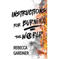 Instructions for Burning the World - Instructions for Burning the World - jetzt bei oelder-buchhandlung.de kaufen