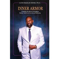 Inner Armor: Strategies for Men to Strengthen Mental Health and Emotional WellBeing - Inner Armor: Strategies for Men to Strengthen Mental Health and Emotional WellBeing - jetzt bei oelder-buchhandlung.de kaufen