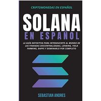 Solana en Español: La guía definitiva para introducirte al mundo de las finanzas descentralizadas, Lending, Yield Farming, Dapps y dominarlo por completo (Criptomonedas en Español, Band 5) - Solana en Español: La guía definitiva para introducirte al mundo de las finanzas descentralizadas, Lending, Yield Farming, Dapps y dominarlo por completo (Criptomonedas en Español, Band 5) - jetzt bei oelder-buchhandlung.de kaufen