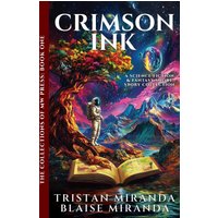 Crimson Ink: A Science Fiction and Fantasy Short Story Collection (The Collections of MW Press, Band 1) - Crimson Ink: A Science Fiction and Fantasy Short Story Collection (The Collections of MW Press, Band 1) - jetzt bei oelder-buchhandlung.de kaufen