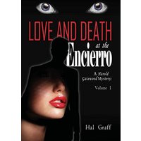Love and Death at the Encierro: A Harold Gatewood Mystery (The Love and Death Mystery Thriller & Political Espionage) - Love and Death at the Encierro: A Harold Gatewood Mystery (The Love and Death Mystery Thriller & Political Espionage) - jetzt bei oelder-buchhandlung.de kaufen