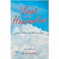 A Seat in the Heavenlies: Lord, Show Us How to Pray - A Seat in the Heavenlies: Lord, Show Us How to Pray - jetzt bei oelder-buchhandlung.de kaufen