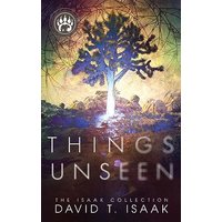 Things Unseen: Amateur Detective Murder Mystery with Metaphysical Underpinnings (The Isaak Collection) - Things Unseen: Amateur Detective Murder Mystery with Metaphysical Underpinnings (The Isaak Collection) - jetzt bei oelder-buchhandlung.de kaufen