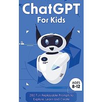 ChatGPT for Kids: 280 Fun Replayable Prompts to Explore, Learn and Create (Ages 8 -12) - ChatGPT for Kids: 280 Fun Replayable Prompts to Explore, Learn and Create (Ages 8 -12) - jetzt bei oelder-buchhandlung.de kaufen