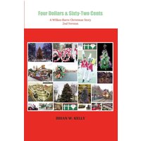 Four Dollars & Sixty-Two Cents: A Wilkes-Barre Christmas Story - Four Dollars & Sixty-Two Cents: A Wilkes-Barre Christmas Story - jetzt bei oelder-buchhandlung.de kaufen