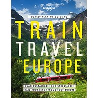 Lonely Planet's Guide to Train Travel in Europe 1