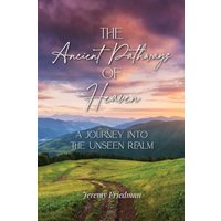 The Ancient Pathways of Heaven: A Journey Into the Unseen Realm - The Ancient Pathways of Heaven: A Journey Into the Unseen Realm - jetzt bei oelder-buchhandlung.de kaufen