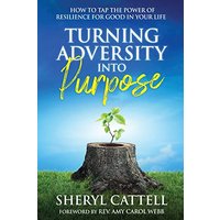 Turning Adversity into Purpose: How to Tap the Power of Resilience for Good in Your Life - Turning Adversity into Purpose: How to Tap the Power of Resilience for Good in Your Life - jetzt bei oelder-buchhandlung.de kaufen