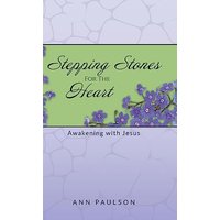 Stepping Stones for the Heart: Awakening with Jesus - Stepping Stones for the Heart: Awakening with Jesus - jetzt bei oelder-buchhandlung.de kaufen