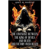The Covenant Between the King of Devils and Death and Victory Over Death - The Covenant Between the King of Devils and Death and Victory Over Death - jetzt bei oelder-buchhandlung.de kaufen