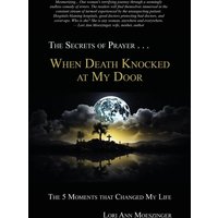 When Death Knocked at My Door: The 5 Moments That Changed My Life - When Death Knocked at My Door: The 5 Moments That Changed My Life - jetzt bei oelder-buchhandlung.de kaufen