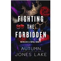 Fighting the Forbidden: Ruthless & Royal #1 - Fighting the Forbidden: Ruthless & Royal #1 - jetzt bei oelder-buchhandlung.de kaufen
