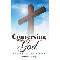 Conversing with God: Prayer Is a Privilege - Conversing with God: Prayer Is a Privilege - jetzt bei oelder-buchhandlung.de kaufen