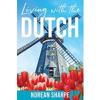 Living With the Dutch: An American Woman Finds Friendship Abroad - Living With the Dutch: An American Woman Finds Friendship Abroad - jetzt bei oelder-buchhandlung.de kaufen