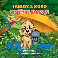 Hunny & Koko Visit The Amazon - Hunny & Koko Visit The Amazon - jetzt bei oelder-buchhandlung.de kaufen