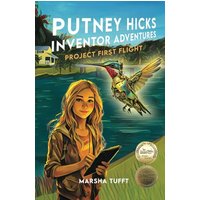 Project First Flight: Putney Hicks Inventor Adventures–Book 3 - Project First Flight: Putney Hicks Inventor Adventures–Book 3 - jetzt bei oelder-buchhandlung.de kaufen