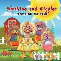 Sunshine and Giggles: Flossy on the Farm - Sunshine and Giggles: Flossy on the Farm - jetzt bei oelder-buchhandlung.de kaufen
