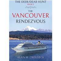 The Deer/Dear Hunt: The Vancouver Rendezvous - The Deer/Dear Hunt: The Vancouver Rendezvous - jetzt bei oelder-buchhandlung.de kaufen